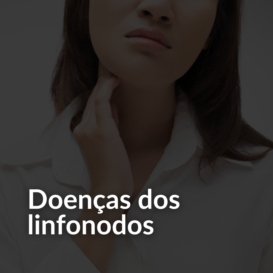 Doenças dos linfonodos - Dra. Adriana Brasil - CRM 87876-SP