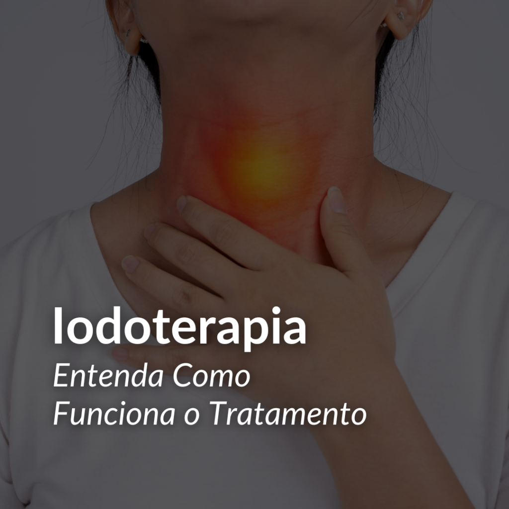 Conheça a Iodoterapia e Entenda Como Funciona o Tratamento