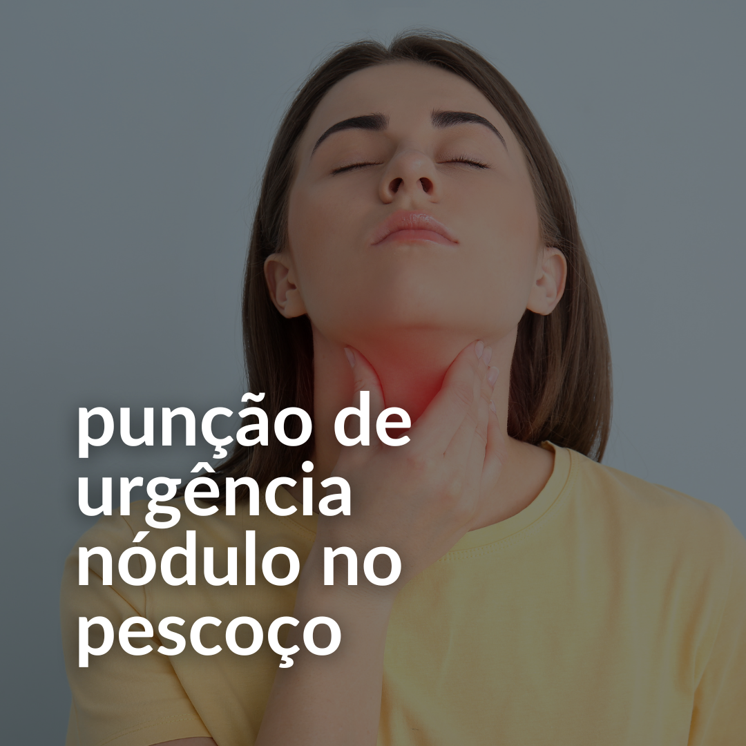punção urgência nódulo pescoço